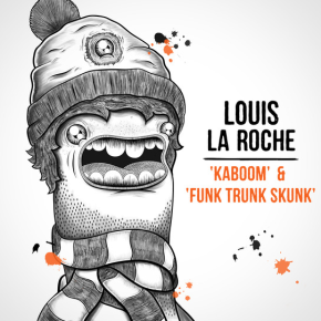 Louis La Roche – Kaboom/Funk Trunk Skunk (Previews)
